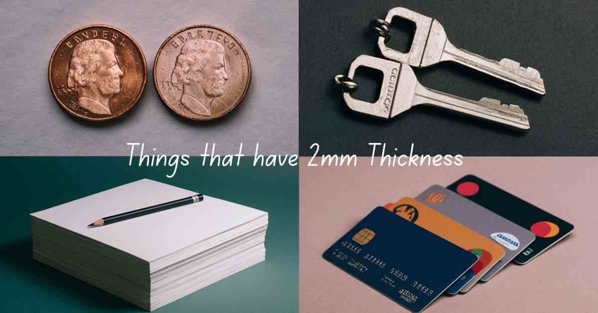 21 common things that have 2mm thickness